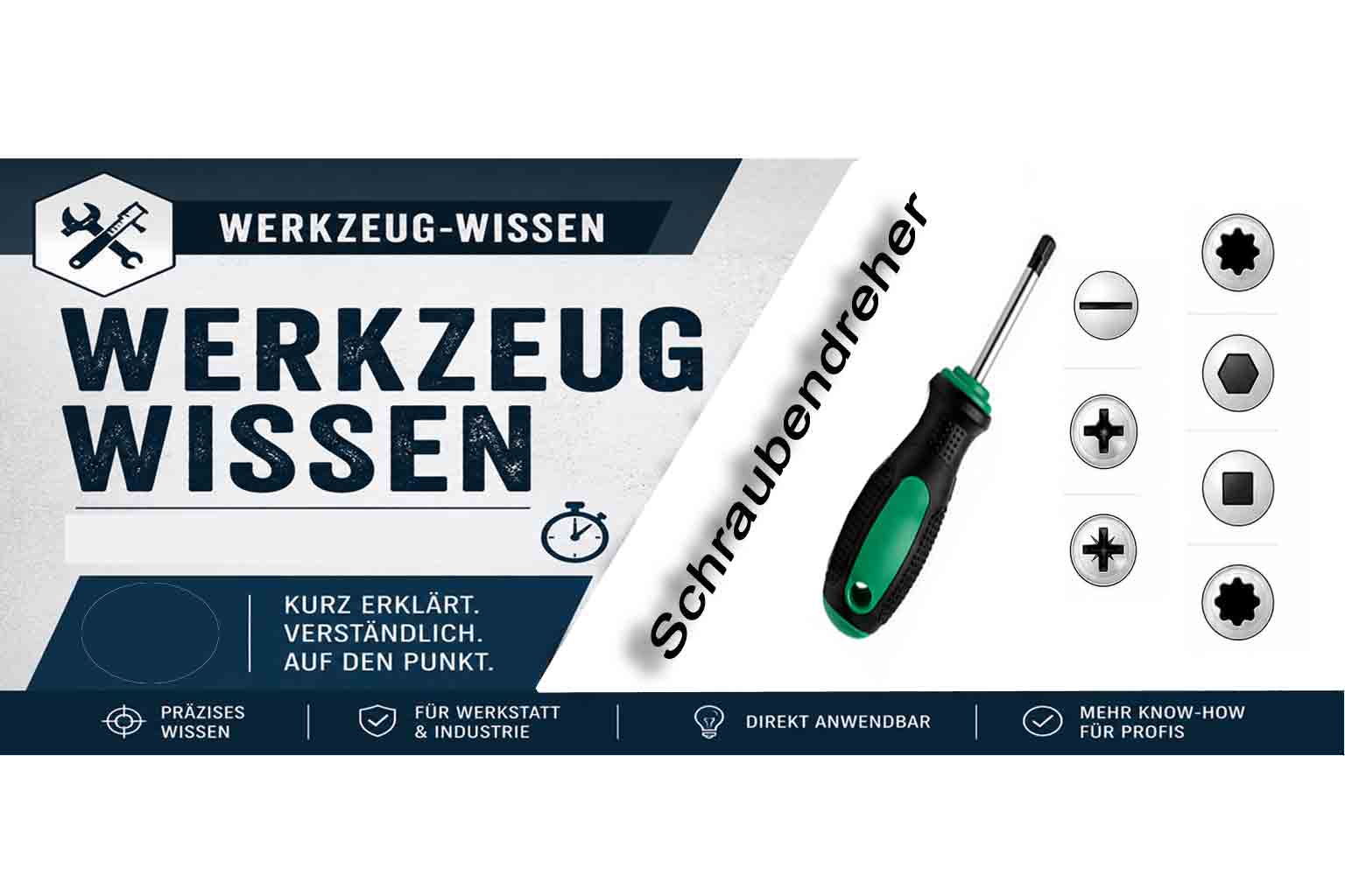 Schraubendreher Typen mit Vorteile und Nachteile einfach erklärt.